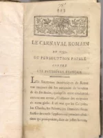 LE CARNAVAL ROMAIN DE 1793 ou persecution papale contre les patriotes français (falto portada, sin datos), en el mismo vol: Madame de Brulart, DISCURS SUR LE LUXE ET SUR L `HOSPITALITÉ,, ELOGE DE JACQUES COOK discurs par PIERRE LEMONTRY