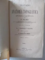 TRATADO DE ANATOMIA TOPOGRAFICA APLICADA A LA CIRUGIA .TRAD Dr COROMINAS Y SABATER.PROL A.MORALES PEREZ
