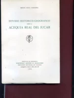 ESTUDIO HISTORICO GEOGRAFICO DE LA ACEQUIA REAL DEL JUCAR
