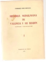 HISTORIA MUSULMANA DE VALENCIA Y SU REGIÓN novedades y rectificaciones