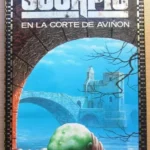 SCORPIO: EN LA CORTE DE AVIGNON /EN LA CORTE DE ISABEL II/ EN LA RUSIA DE LOS ZARES