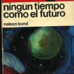 NINGUN TIEMPO COMO EL FUTURO