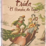 FRIDA, EL PICARON DE PAPA Trad castellana de Aída A. Barbagelata. Ilustraciones de G. Gaspari