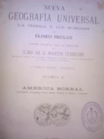NUEVA GEOGRAFIA UNIVERSAL version española direccion Martin ferreiro.CUARTA SERIE, TOMO I, AMERICA BOREAL, Groenlandia, Archipielago Polar, Alaska, Dominio del Canada y terranova