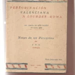 PEREGRINACION VALENCIANA A LOURDES ROMA AÑO SANTO 1-15 JUNIO 1933.NOTAS POR UN PEREGRINO