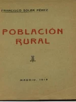FOMENTO DE LA POBLACION RURAL. PONENCIA PRESENTADA AL II CONGRESO DE ECONOMIA NACIONAL JUNIO 1917. EXTRACTO Y CONCLUSIONES