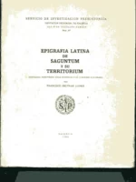 EPIGRAFIA LATINA DE SAGUNTUM Y SU TERRITORIUM cronologia notas prosograficas cuestiones municipales