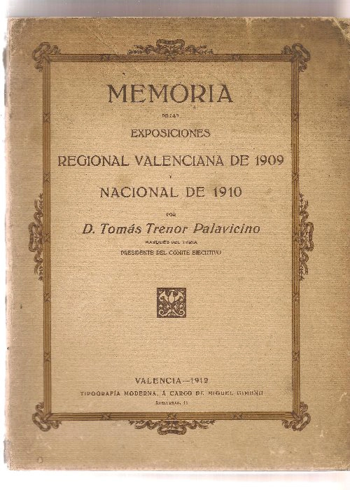 MEMORIA DE LAS EXPOSICIONES REGIONAL VALENCIANA DE 1909 Y NACIONAL DE 1910
