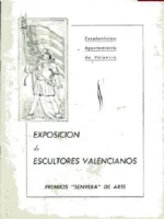 EXPOSICION DE ESCULTORES VALENCIANOS PREMIOS SENYERA DE ARTE ,, SILVESTRE DE EDETA