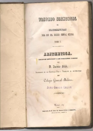 TRATADO ELEMENTAL DE MATEMATICAS PARA USO DEL COLEGIO GENERAL MILITAR, TOMO I. ARITMETICA, TOMO II. ALGEBRA, TOMO IV.TRIGONOMETRIA