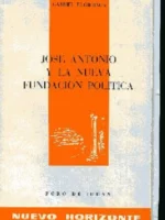 JOSE ANTONIO Y LA NUEVA FUNDACION POLITICA