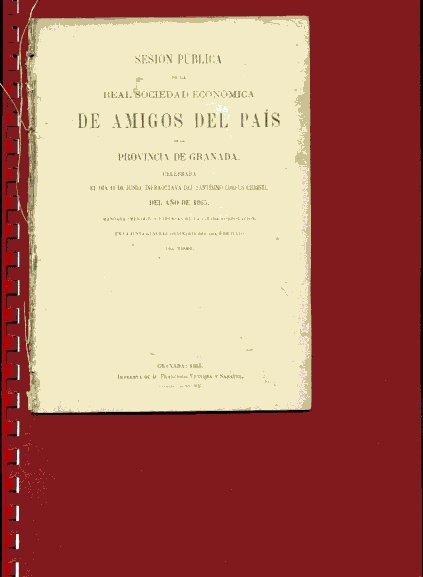 SESION PUBLICA DE LA REAL SOCIEDAD ECONOMICA DE AMIGOS DEL PAIS DE LA PROVINCIA DE GRANADA...DEL AÑO 1865
