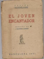 EL JOVEN ENCANTADOR, historia sacada de un palimpsesto de Pompeya. Trad por FRED PUJULÉ, estudio preliminar sobre Baudelaire por J.RAIMUNDO BARTRES