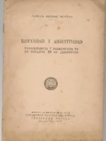 HISPANIDAD Y ARGENTINIDAD trascendencia y permanencia de lo español en lo argentino