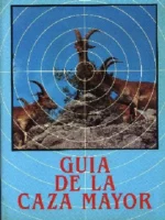 GUIA DE LA CAZA MAYOR, ESPAÑA 1984