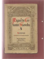 HOMENAJE DE ADMIRACION AL PRINCIPE DE LOS INGENIOS ESPAÑOLES MIGUEL DE CERVANTES SAAVEDRA