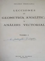 LECCIONES DE GEOMETRIA ANALITICA Y ANALISIS VECTORIAL, tomo I