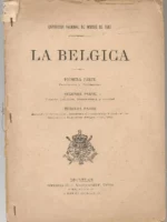 EXPOSICION NACIONAL DE MADRID DE 1883: LA BELGICA, TERRITORIO Y POBLACION/ ESTADO PÒLITICO, INTELECTUAL Y MORAL/ ESTADO ECONOMICO