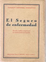 EL SEGURO DE ENFERMEDAD, ESTUDIO MEDICO-SOCIAL ANTE SU IMPLANTACION EN ESPAÑA