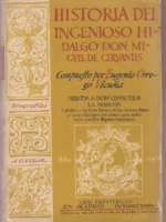 HISTORIA DEL INGENIOSO HIDALGO DON MIGUEL DE CERVANTES DIRIGIDA A D. QUIJOTE DE LA MANCHA. Caballero de la Triste Figura y de Los Leones, Príncipe de los Hidalgos del mundo, gran señor de los pueblos Hispano-Americanos Prol. R:Davila Silva