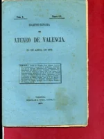 BOLETIN REVISTA DEL ATENEO DE VALENCIA, ejemplares sueltos de 1871-75, articulos de FELIX PIZCUETA, VICENTE DUALDE...