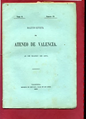 BOLETIN REVISTA DEL ATENEO DE VALENCIA, ejemplares sueltos de 1871-75, articulos de FELIX PIZCUETA, VICENTE DUALDE...
