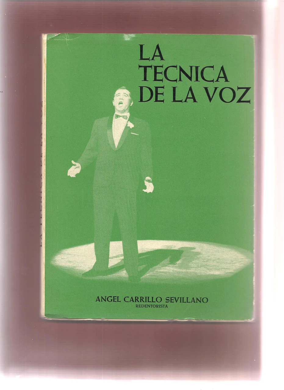 LA TECNICA DE LA VOZ Con 19 graficos, 7 laminas y 11 ejercicios musicales.