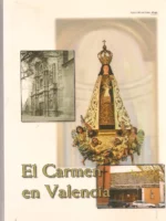 EL CARMEN DE VALENCIA seis siglos de historia, seiscientos años de vida