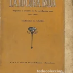 LA LOCURA ROJA, ASPECTOS Y ESCENAS DE LA REVOLUCION RUSA 1917-18.TRAD GAZIEL