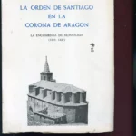 LA ORDEN DE SANTIAGO EN LA CORONA DE ARAGON LA ENCOMIENDA DE MONTALBAN 1210-1327