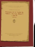 PRESTAMOS DE LA CIUDAD DE VALENCIA A LOS REYES ALFONSO V Y JUAN II, 1426-1472