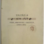 VALENCIA 1874 1959 , CIUDAD, ARQUITECTURA Y ARQUITECTOS