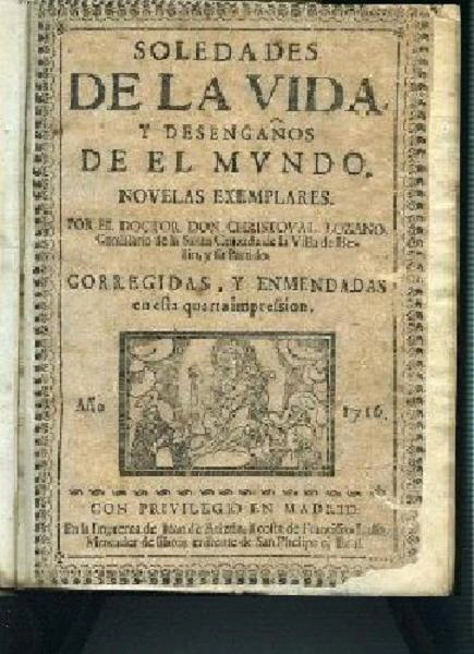 SOLEDADES DE LA VIDA Y DESENGAÑOS DEL MUNDO, NOVELAS EXEMPLARES , Literatura moral, en verso y en prosa