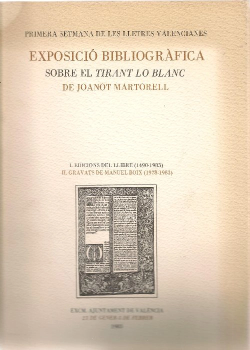EXPOSICIO BIBLIOGRAFICA SOBRE EL TIRANT LO BLANC DE JOANOT MARTORELL