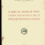 EL MUSEO DEL SERVICIO DE INVESTIGACION PREHISTORICA DE LA DIPUTACION PROVINCIAL DE VALENCIA