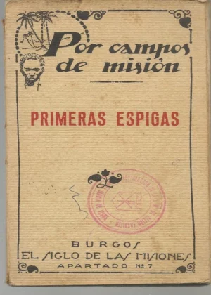 POR CAMPOS DE MISION vol I PRIMERAS ESPIGAS