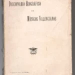 DICCIONARIO BIOGRAFICO DE MÚSICOS VALENCIANOS