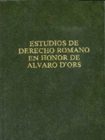 ESTUDIOS DE DERECHO ROMANO EN HONOR DE ALVARO D´ORS