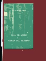 JUAN DE ARGES Y LA VIRGEN DEL REMEDIO (UTIEL)