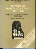 100 AÑOS DE MUSICA VALENCIANA 1878-1978