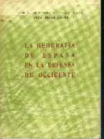 LA GEOGRAFIA DE ESPAÑA EN LA DEFENSA DE OCCIDENTE