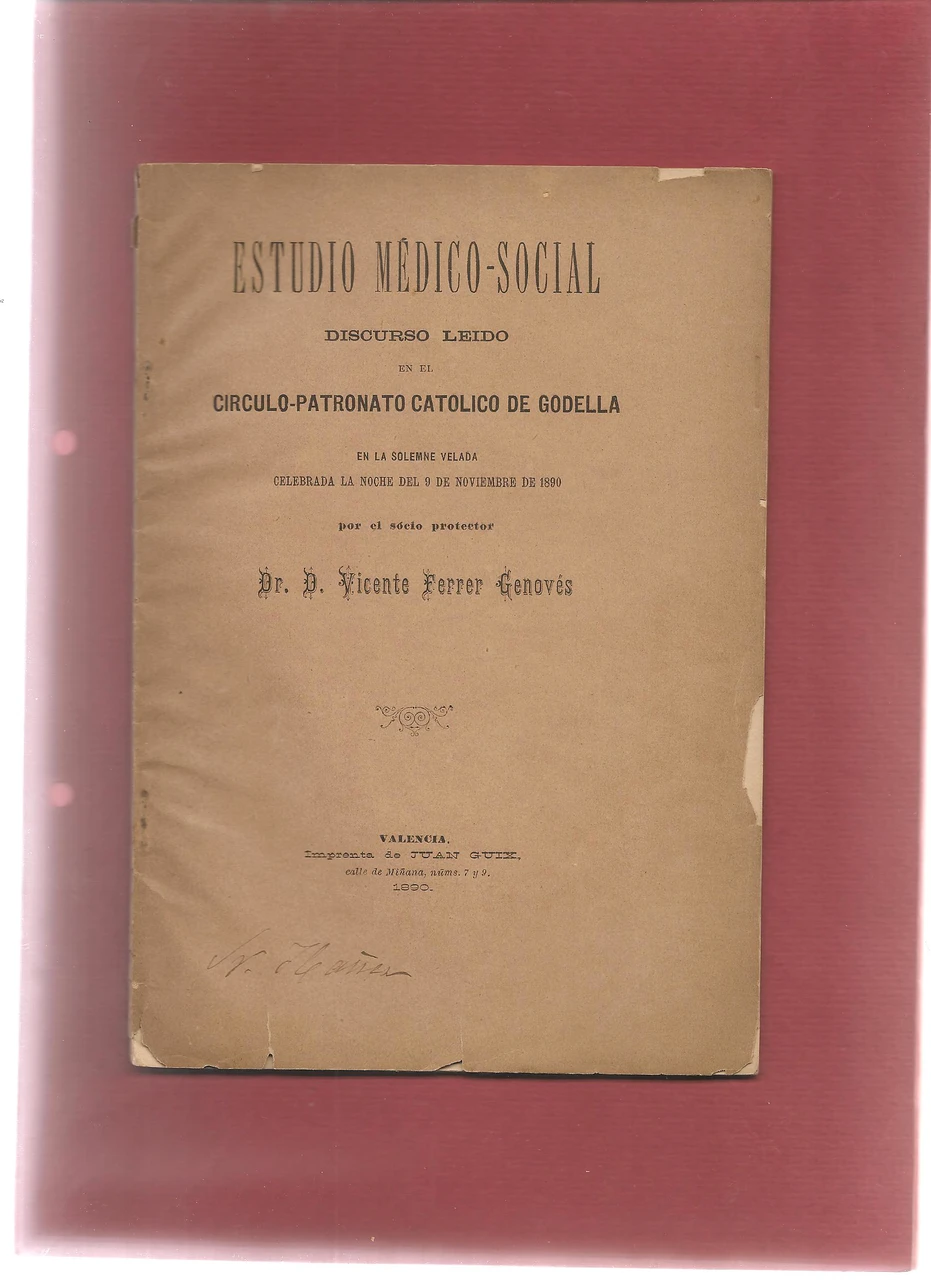 ESTUDIO MEDICO SOCIAL, DISCURSO LEIDO EN EL CIRCULO PATRONATO CATOLICO DE GODELLA, 9 NOV 1890 POR VICENTE FERRER GENOVES