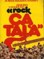 HISTORIA Y PODER DEL ROCK CATALÀ INCLUYE una buena discografia de los grupos, con un POSTER DESPLEGABLE de los grupos de rock,sus componentes y su paso por cada grupo de octubre 1969 a octubre 1976
