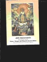 250 ANIVERSARIO del milagro de la VIRGEN del ROSARIO DE LOS NIÑOS patrona de la FONT DE LA FIGUERA