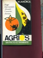 AGRIOS ,GUIA PRACTICA DE TRATAMIENTOS PLAGAS, ENFERMEDADES,ABONADO