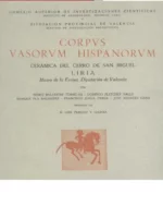 CORPUS VASORUM HISPANORUM, CERAMICA DEL CERRO DE SAN MIGUEL ( LIRIA ), Impresionante obra, catalogo completo de la ceramica ibera de EDETA