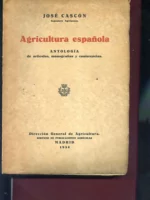 AGRICULTURA ESPAÑOLA,ANTOLOGIA DE ARTICULOS,MONOGRAFIAS Y CONFERENCIAS