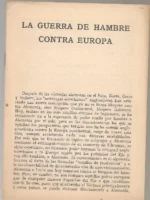 LA GUERRA DE HAMBRE CONTRA EUROPA Folleto pro alemán contra el bloqueo de los Países Aliados a las Potencias del Eje.
