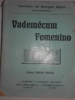 VADEMECUM FEMENINO, reglas para conducirse en sociedad, cuidados de tocador, arte de la toilette, uso de joyas, higiene, gimnasia, sports.. Cultivo de flores.. Y curiosidades