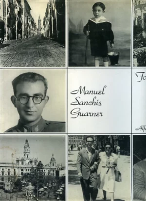 MANUEL SANCHIS GUARNER, FOTOBIOGRAFIA, RETRATS D´UNA VIDA